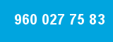 960 027 75 83